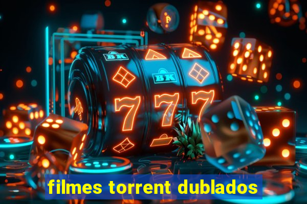 filmes torrent dublados